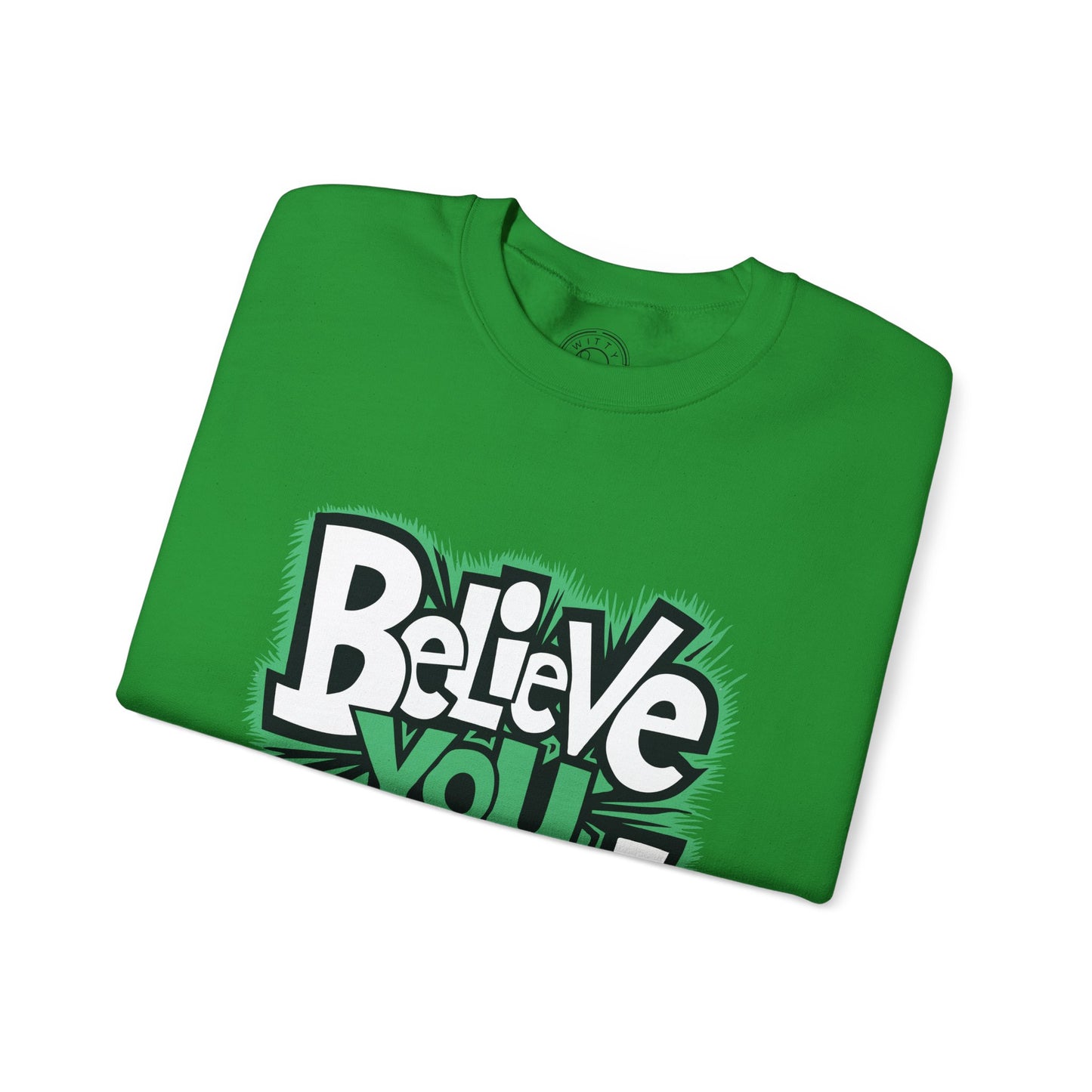 Believe You Can - Sweatshirt