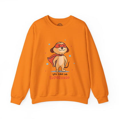 You can be a Superhero  - Sweatshirt