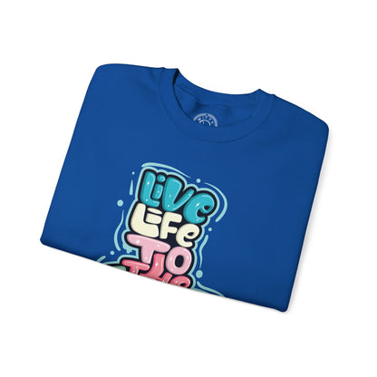 Live Life to the Fullest - Sweatshirt