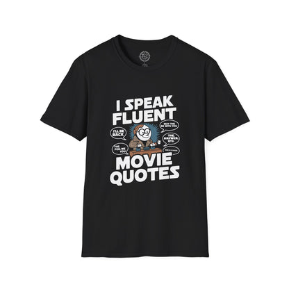 I Speak Fluent Movie Quotes - T-Shirt