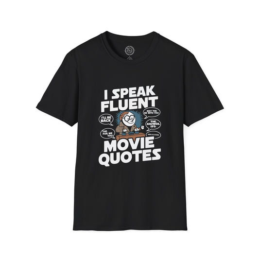 I Speak Fluent Movie Quotes - T-Shirt