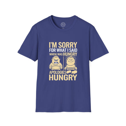 Apologies Hungry- T-Shirt