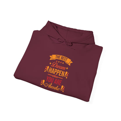 The Best Dream Happen When You're Awake -  Hoodie