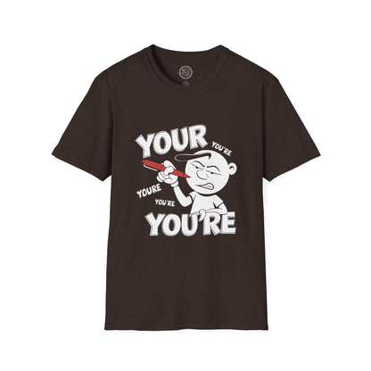 You're Vs Your- T-Shirt