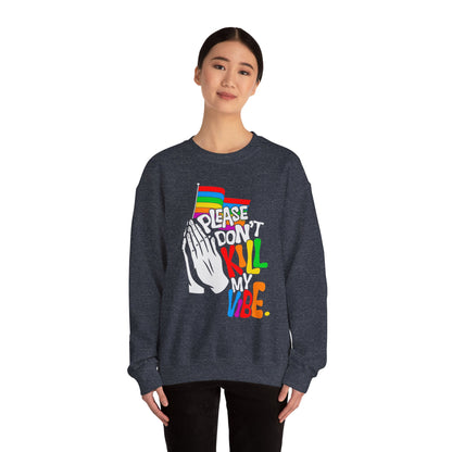 Please Don't Kill My Vibe - Sweatshirt