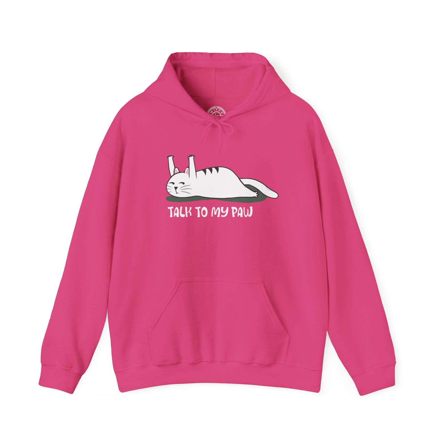 Talk to my PAW -  Hoodie