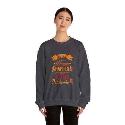 The Best Dream Happen When You're Awake - Sweatshirt