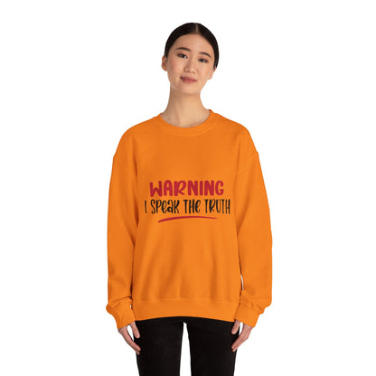 Warning! I Speak the truth - Sweatshirt