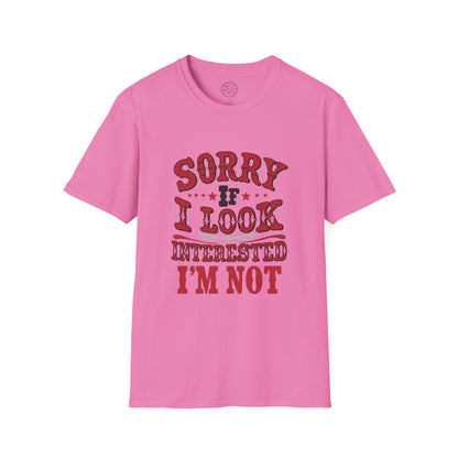 I'm Not Interested - T-Shirt
