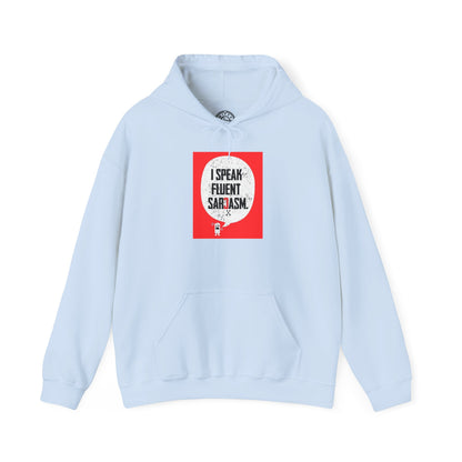 I Speak Fluent Sarcasm - Hoodie