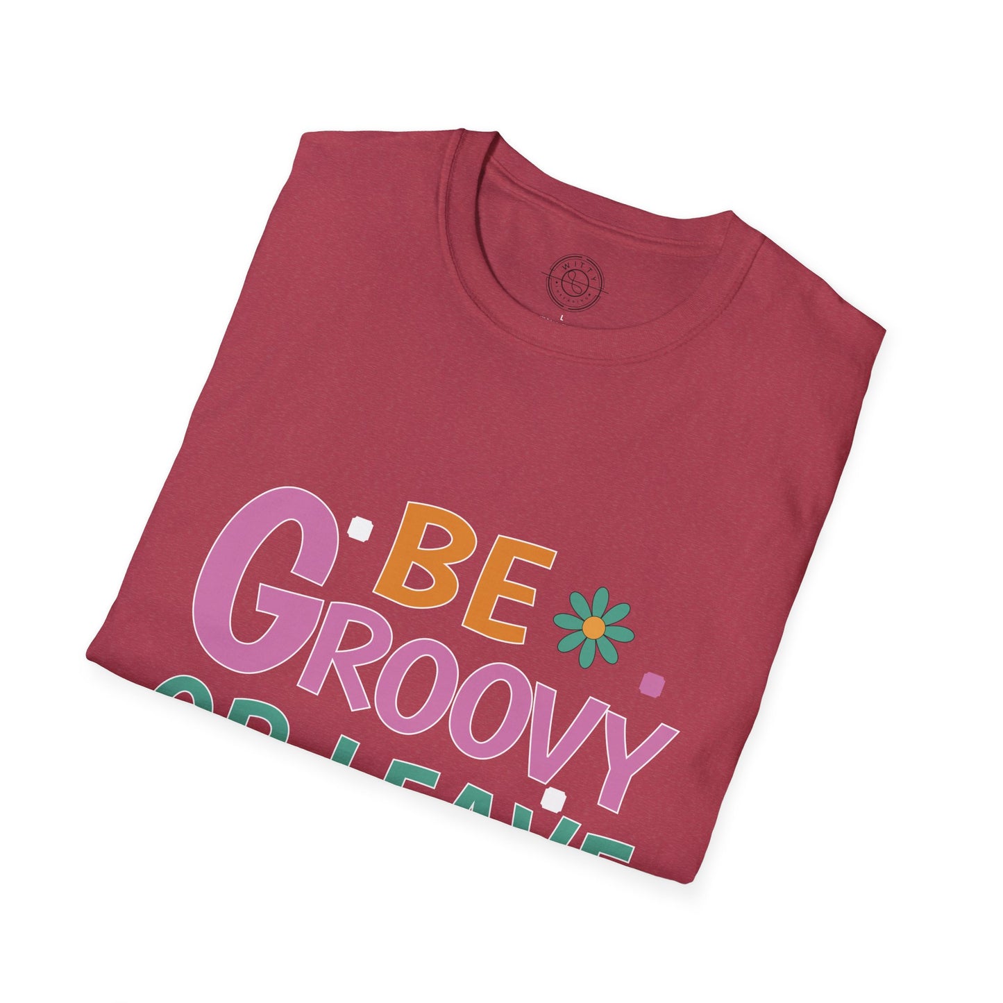 Be Groovey or Leave Man - T-Shirt