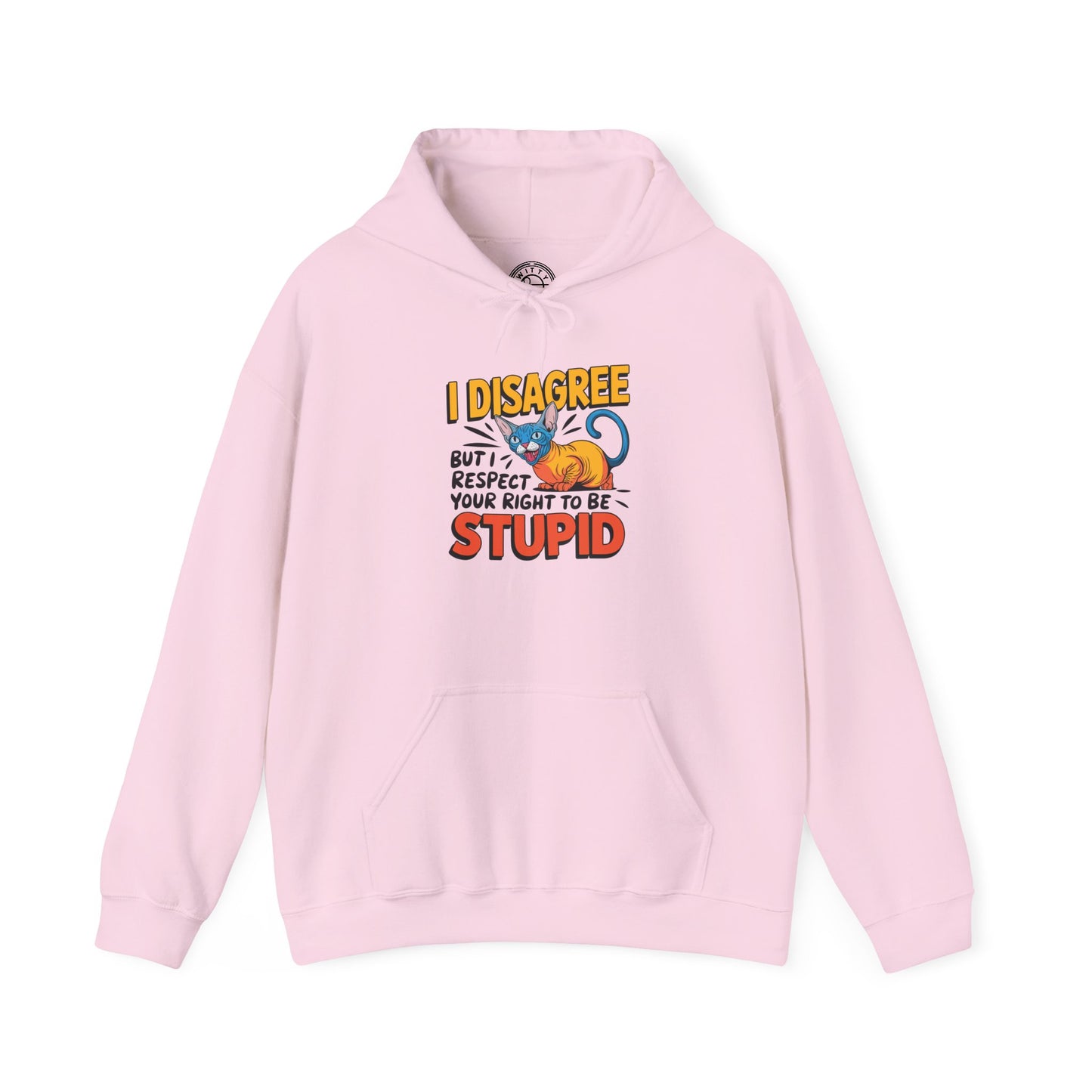 You're Stupid - Hoodie