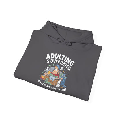 Adulting is Overrated -  Hoodie