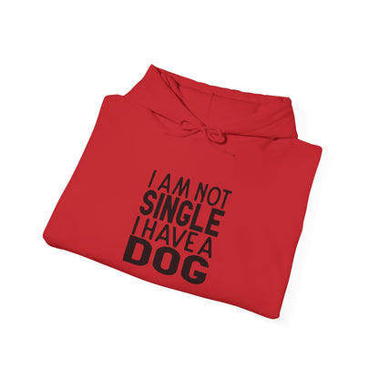 I'm not single I've a DOG - Hoodie