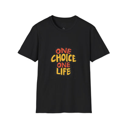 One Choice One Life - T-Shirt