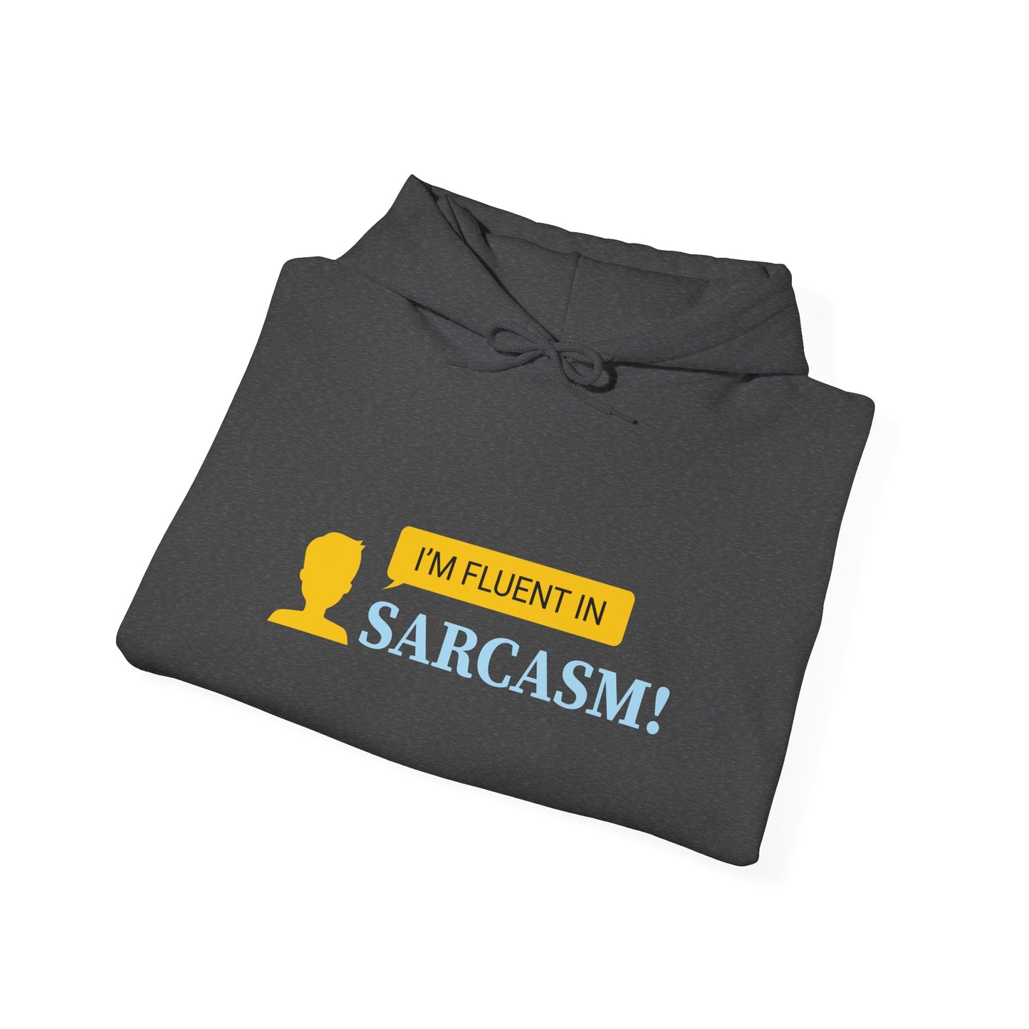 I'm fluent in Sarcasm -  Hoodie