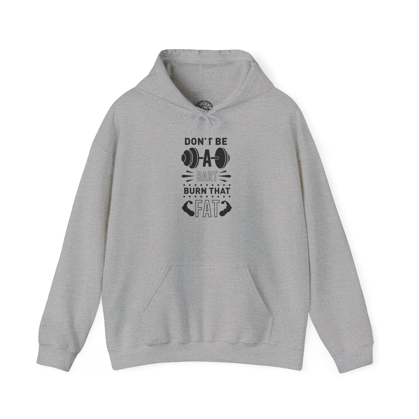 Don't be a BART burn that FAT - Hoodie