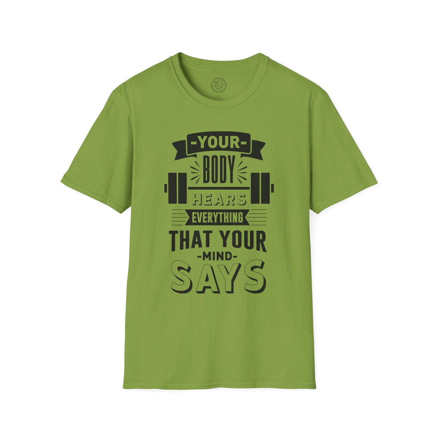 Your Body Hears Everything - T-Shirt