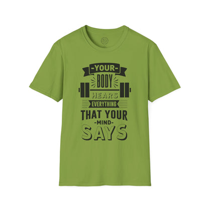 Your Body Hears Everything - T-Shirt