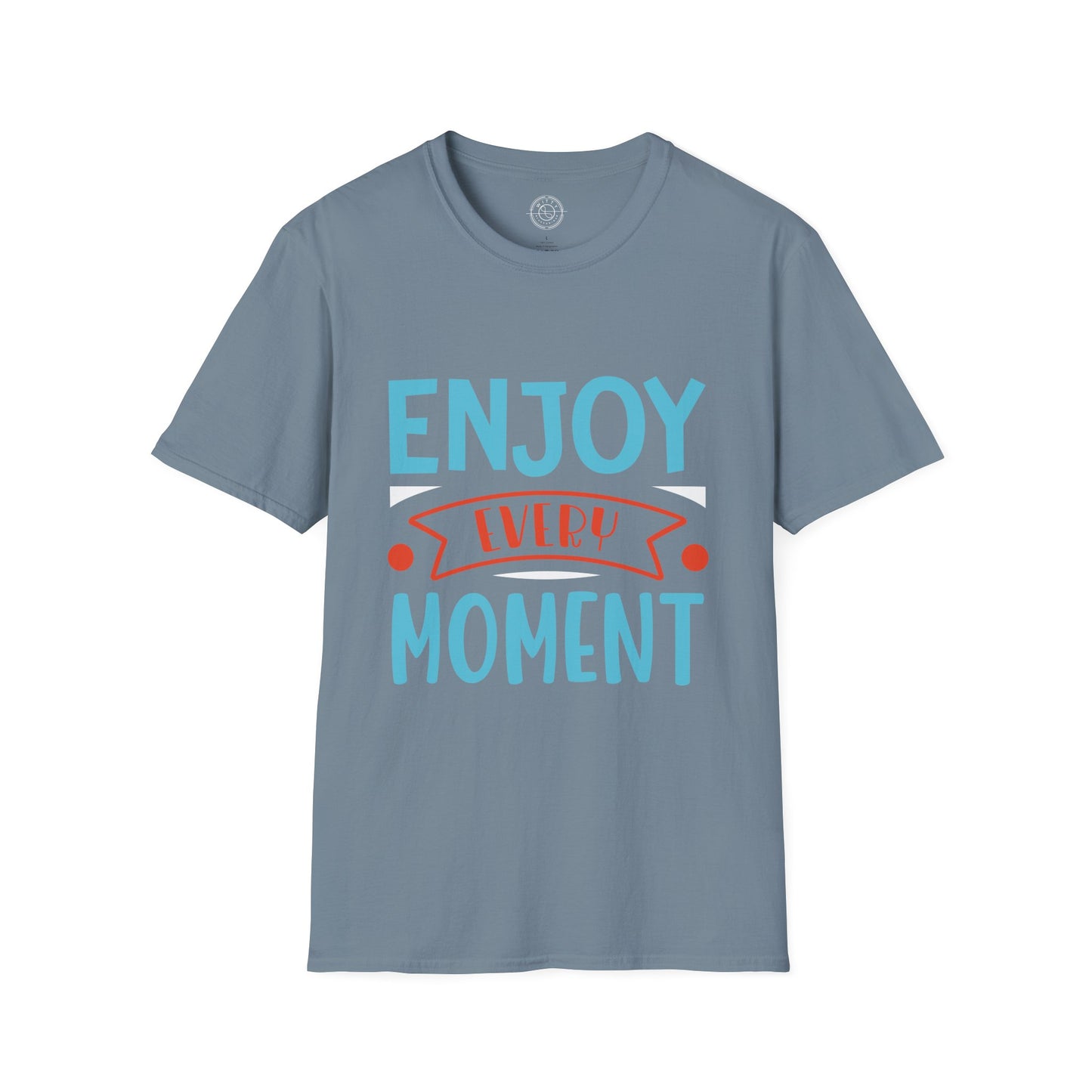 Enjoy Every Moment - T-Shirt