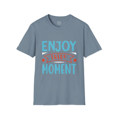 Enjoy Every Moment - T-Shirt