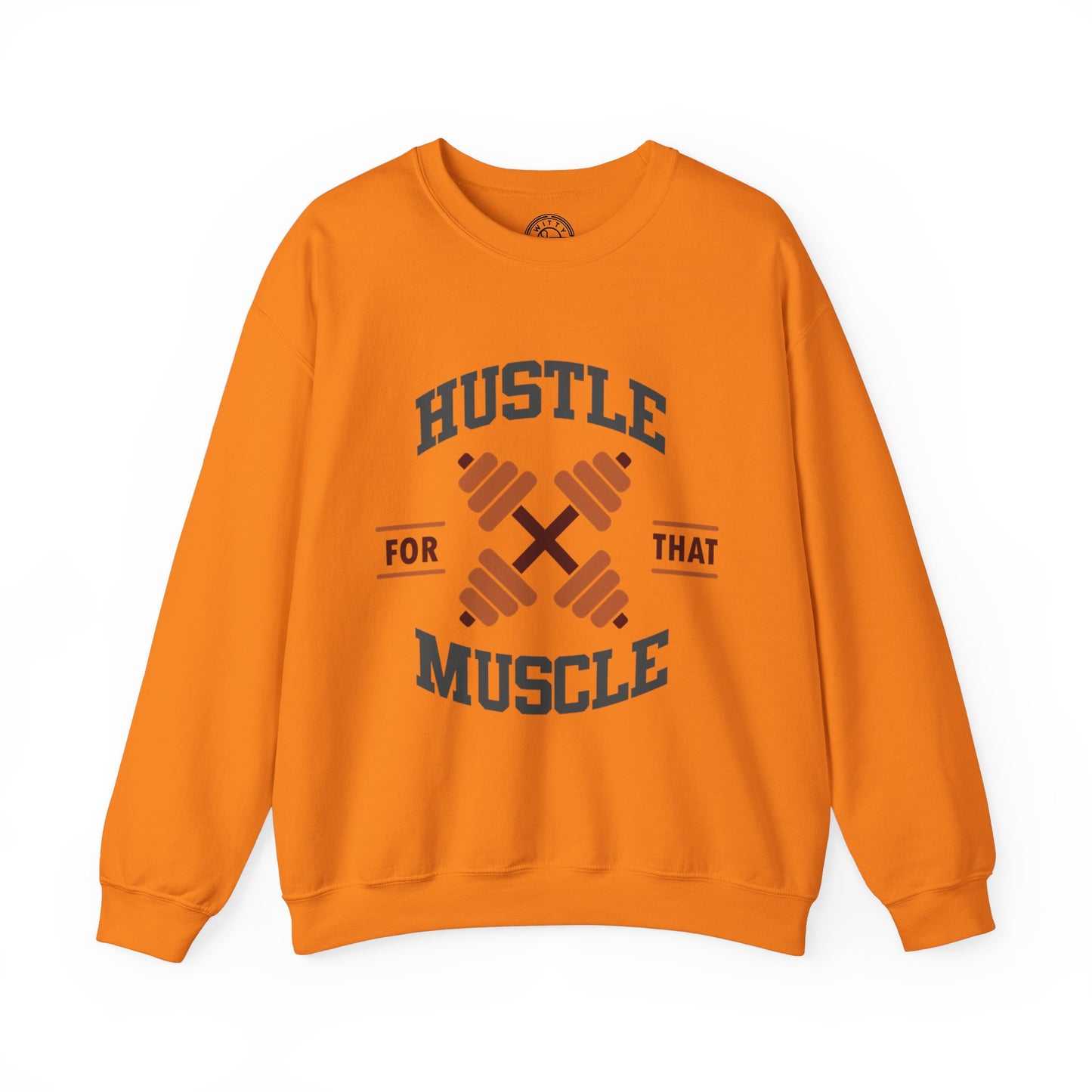 Hustle For That Muscle - Sweatshirt