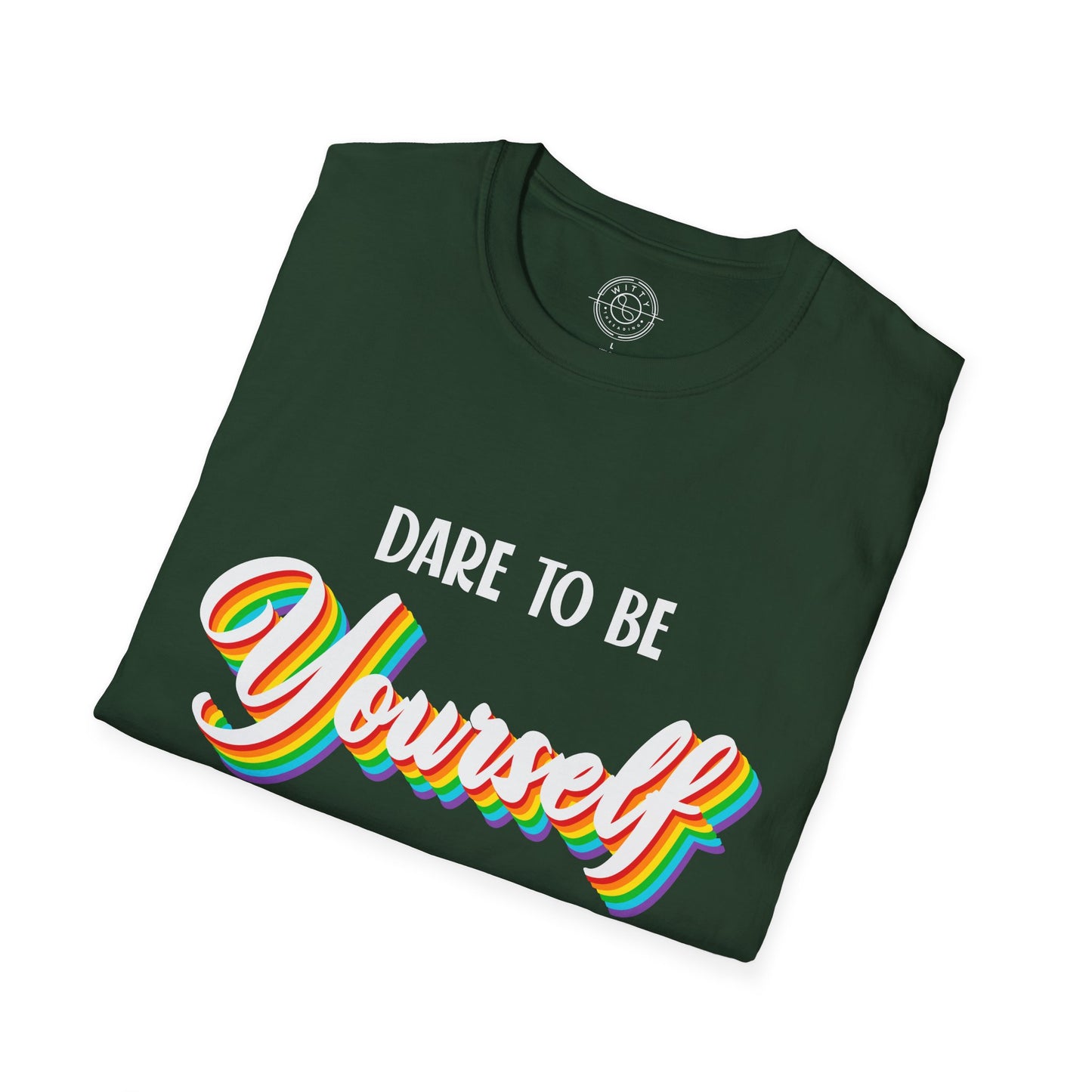 Dare to be Yourself - T-Shirt