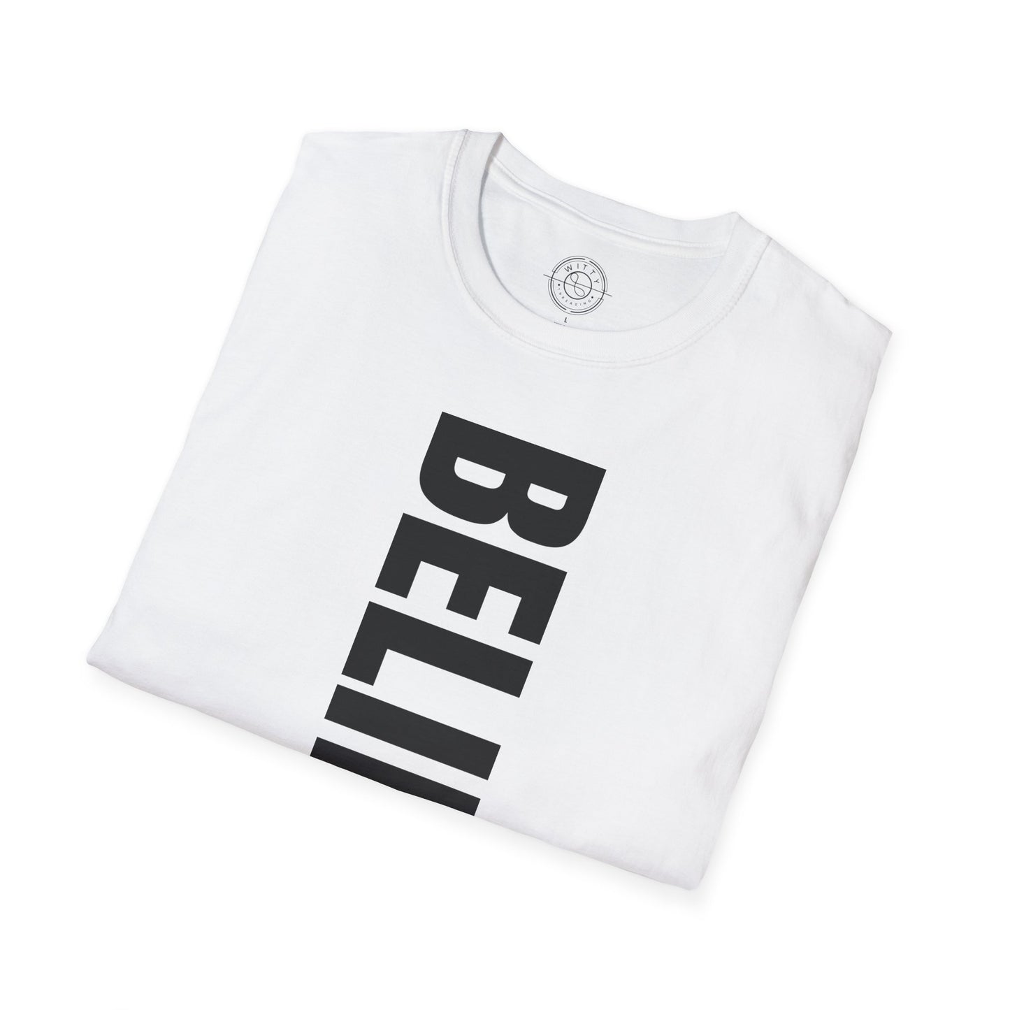 Believe In Yourself - T-Shirt