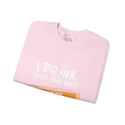 I Drink Only Two Days - Sweatshirt