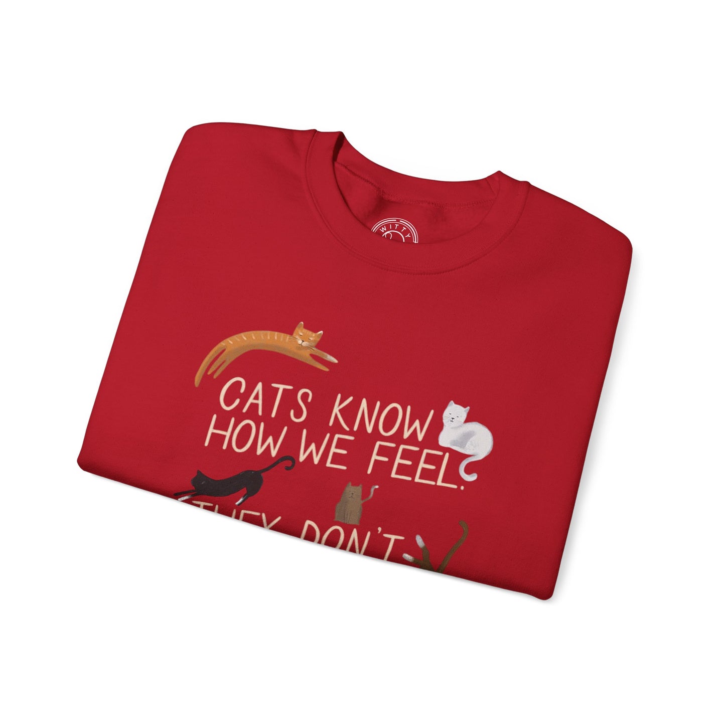Cats Know How We Feel - Sweatshirt