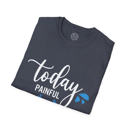 Painful Today Powerful Tomorrow - T-Shirt