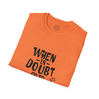 When In Doubt Go To Sleep - T-Shirt
