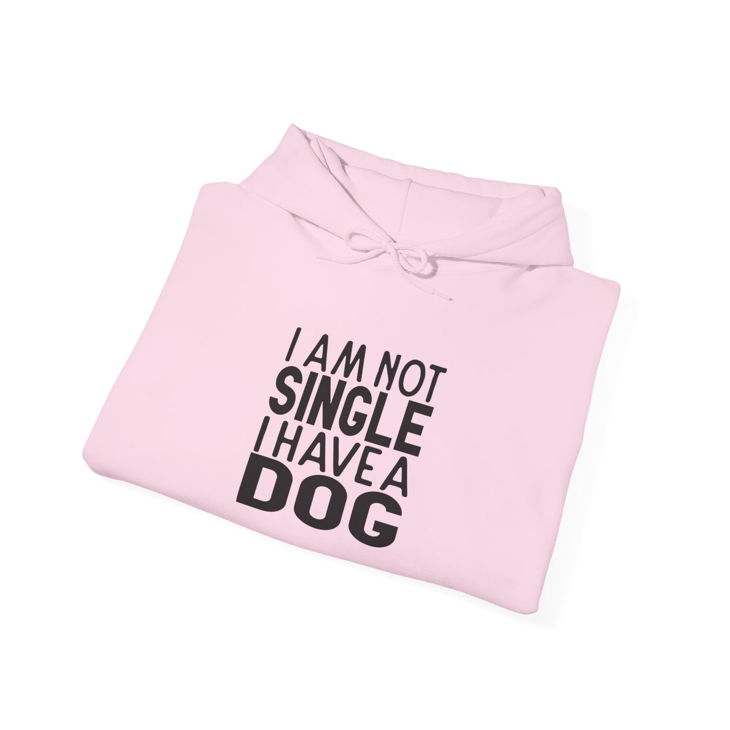 I'm not single I've a DOG - Hoodie