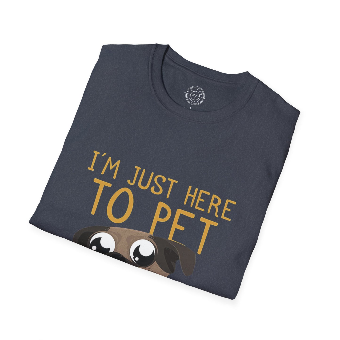 I'm Just Here - T-Shirt
