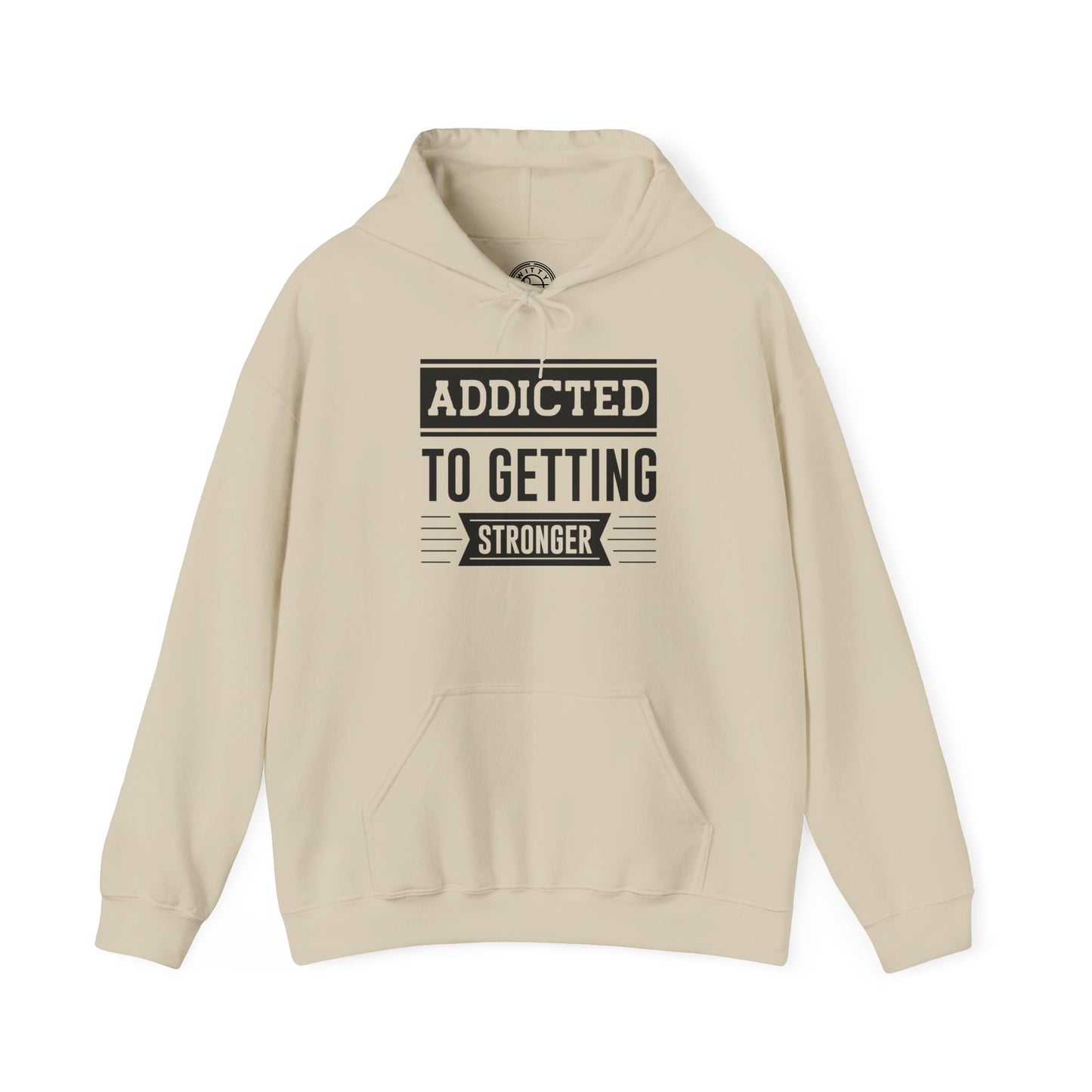 Addicted to getting Stronger - Hoodie
