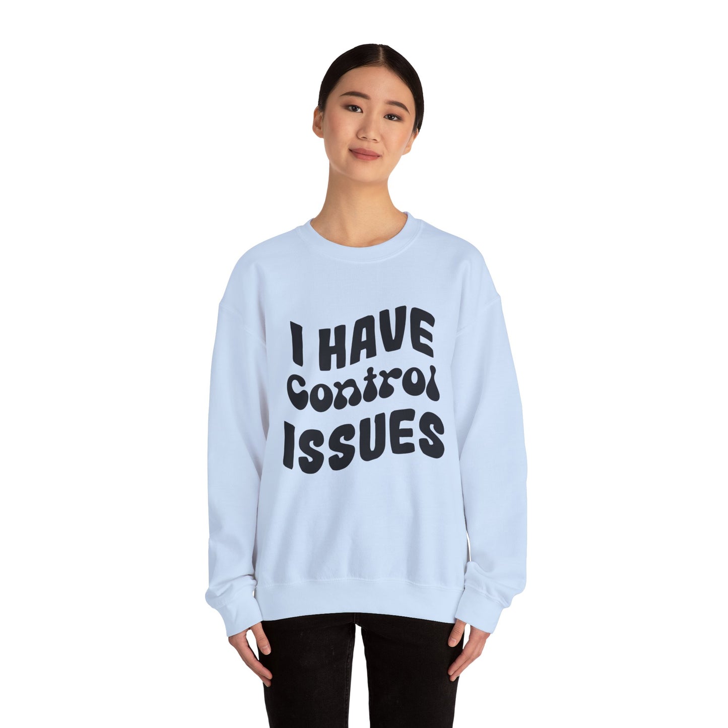 I've Control Issues - Sweatshirt