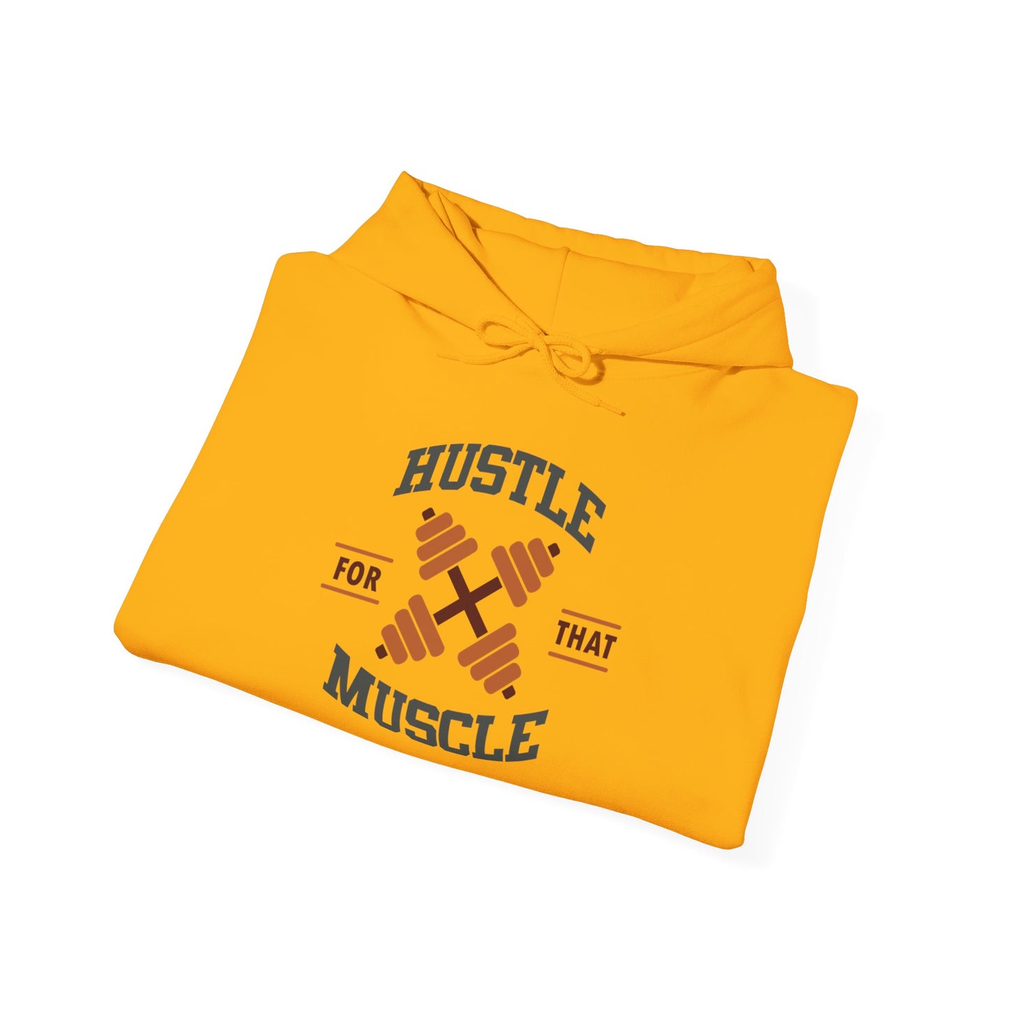 Hustle For That Muscle - Hoodie