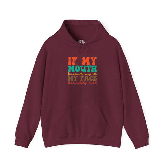 My Face Will Say It -  Hoodie
