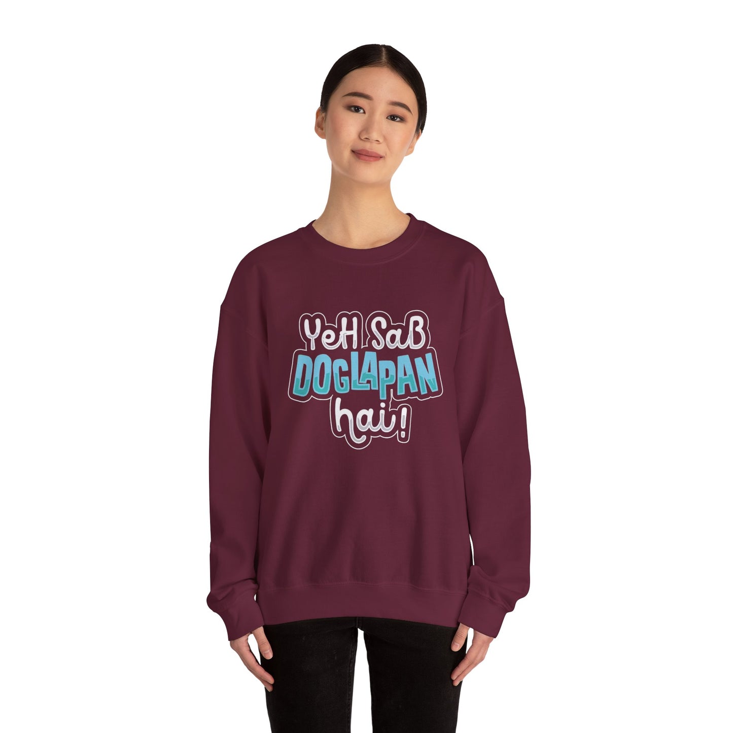Yeh Sab Doglapan Hai - Sweatshirt