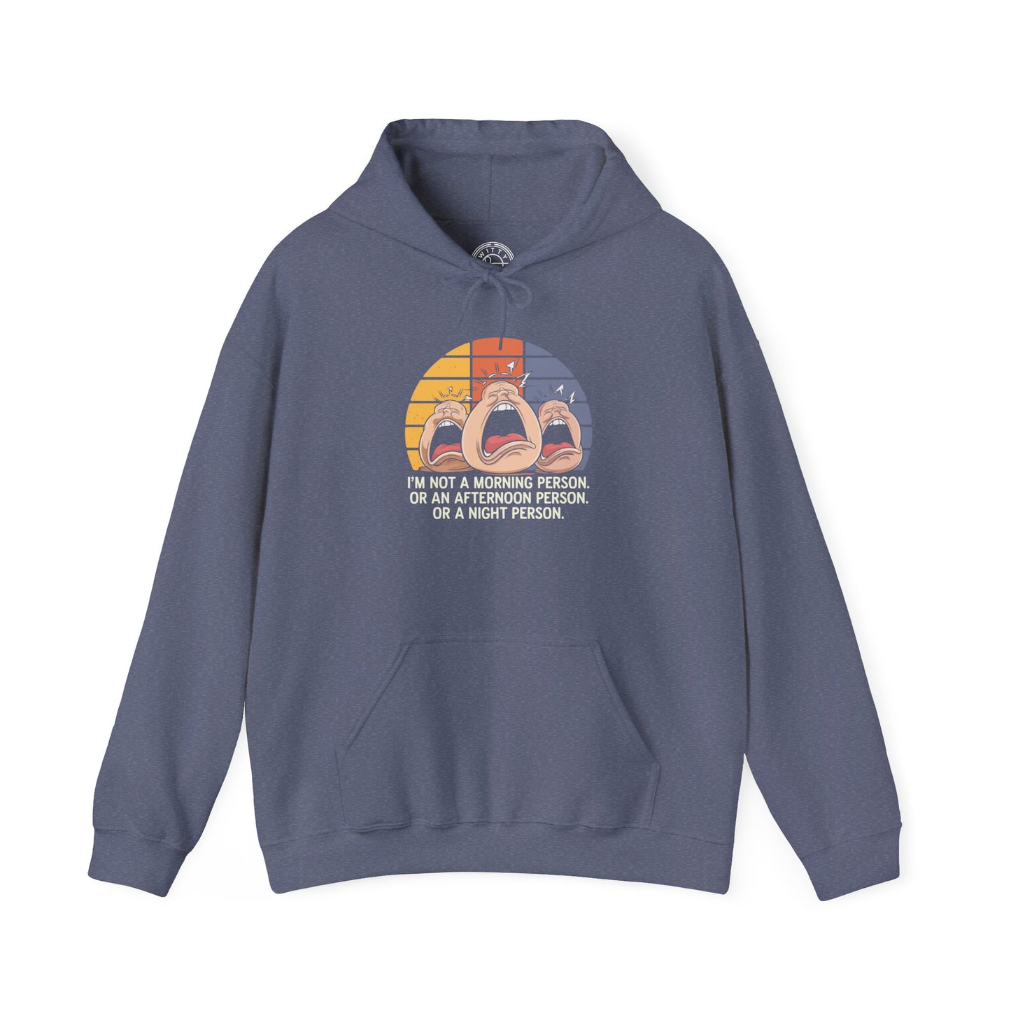 Not a Morning Person -  Hoodie