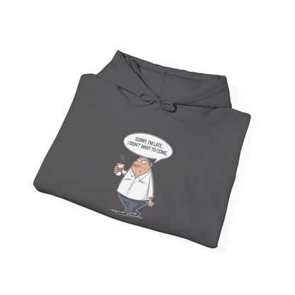 Sorry I'm Late -  Hoodie
