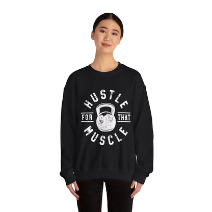 Hustle For That Muscle - Sweatshirt