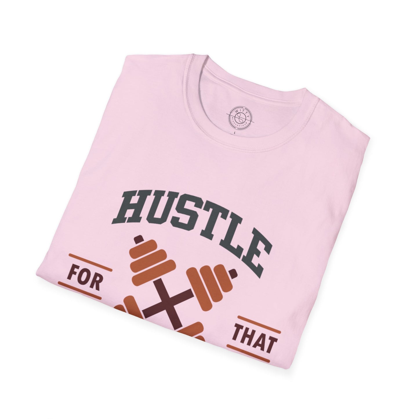 HUSTLE for that MUSCLE - T-Shirt