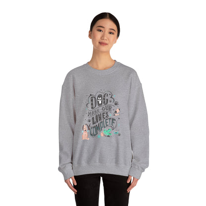 Dog make our lives complete - Sweatshirt