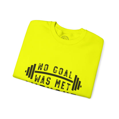 No Goal Was Met Without a Little Sweat - Sweatshirt