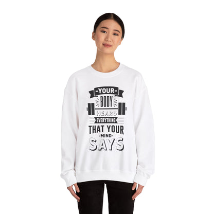 Your Body Hears Everything - Sweatshirt