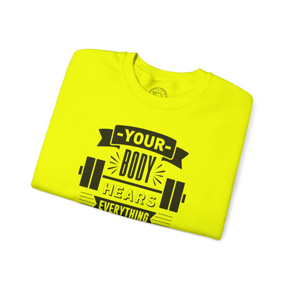 Your Body Hears Everything - Sweatshirt