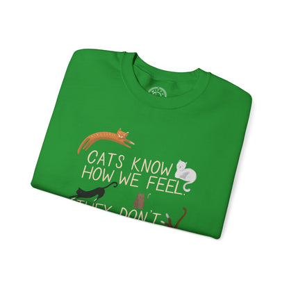 Cats Know How We Feel - Sweatshirt