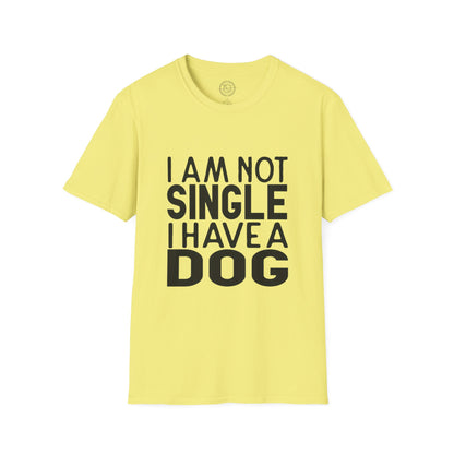 I'm not single I've a DOG  - T-Shirt