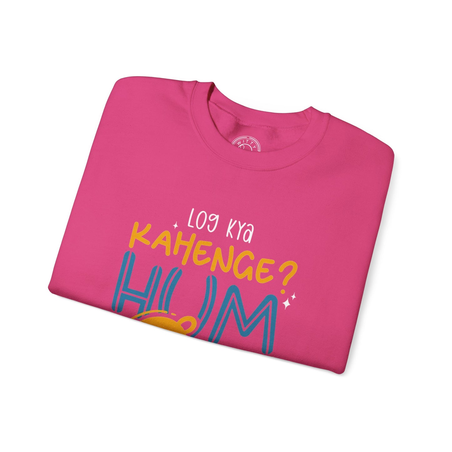 Log Kya Kahenge - Sweatshirt